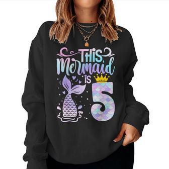 Mermaid 5Th Birthday 5 Year Old Girl Five Yrs Happy Bday Women Sweatshirt - Thegiftio UK