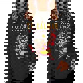 Mexican Spanish Mother Mom Expression Te Calmas O Te Calmo Women Sweatshirt - Thegiftio