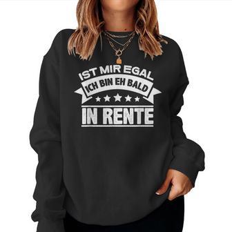 Mir Egal Ich Bin Bald In Rente Ruhestand Pensioner Women's Sweatshirt Frauen - Seseable