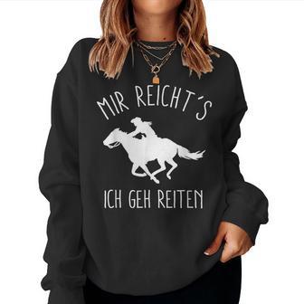 Mir Reichts Ich Geh Jetzt Reiten Horse Women's Sweatshirt Frauen - Geschenkecke