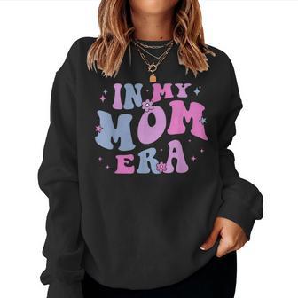 In My Mom Era Lover Groovy Retro Mom Mother's Day Birthday Women Sweatshirt - Thegiftio UK