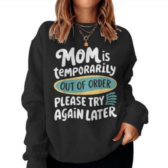 Mom Is Temporarily Out Of Order Joke For Mothers Mam Women Sweatshirt - Thegiftio UK