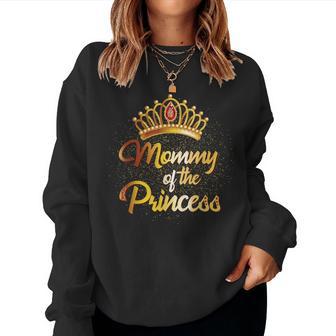 Mommy Of A Princess Daughter Mother Matching Women Sweatshirt - Thegiftio UK