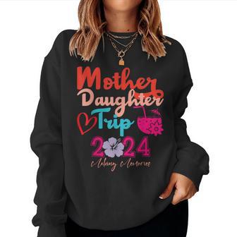 Mother Daughter Trip 2024 Weekend Vacation Mom Daughter Women Sweatshirt - Thegiftio UK