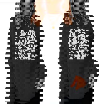 I Am Your Mother You Listen To Me Mother's Day Mom Women Sweatshirt | Seseable UK