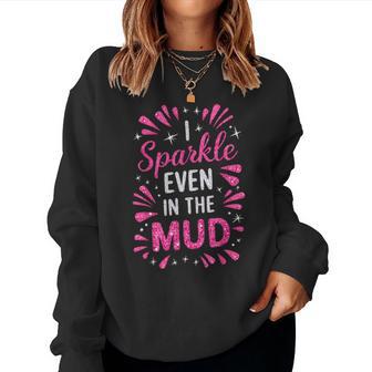 Mud Run Princess I Sparkle Even In Mud Team Girls Atv Mudder Women Sweatshirt - Thegiftio UK