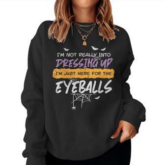Not Into Dressing Up Eyeball Halloween Costume Kid Women Sweatshirt - Thegiftio UK