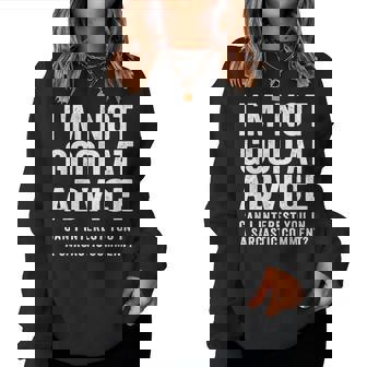 Not Good At Advice Sarcastic Commentaire Avec Citation Sweat-shirt pour femme - Cadeauxyz
