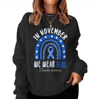 In November We Wear Blue Rainbow Diabetes Awareness Month Women Sweatshirt - Thegiftio UK