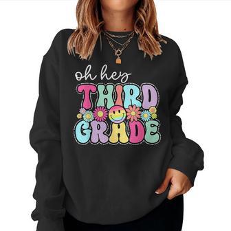 Oh Hey Third Grade Boy Girl Teacher Back To School 3Rd Grade Women Sweatshirt - Thegiftio UK