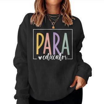 Para Paraeducator Teacher Para Paraprofessional Assistant Women Sweatshirt - Thegiftio UK