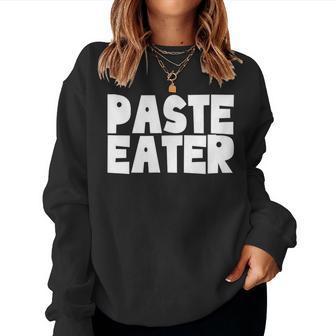 Paste Eater Gag School Memories Grade School Joke Women Sweatshirt - Monsterry