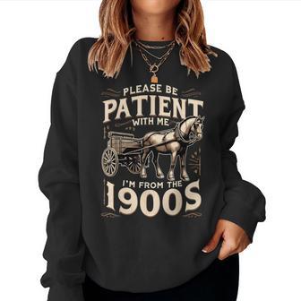 Please Be Patient With Me I'm From The 1900S Vintage Horse Women Sweatshirt - Thegiftio UK