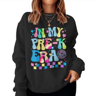 In My Pre K Era Groovy Back To School First Day Teacher Kid Women Sweatshirt - Thegiftio UK