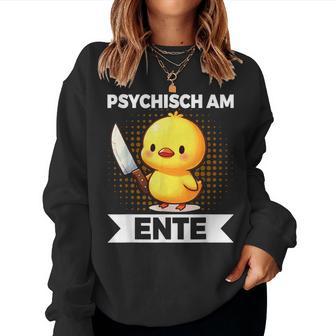 Psychisch Am Ente Duck Slogan Sweatshirt Frauen - Geschenkecke