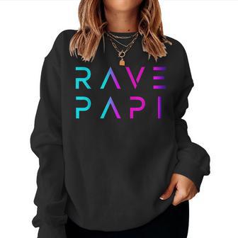 Rave Papi-Edm Festival Raver Daddy Fathers Groovy Cool Women Sweatshirt - Thegiftio UK