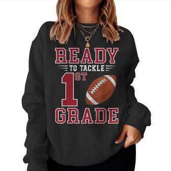 Ready To Tackle 1St Grade Back To School First Day Of School Women Sweatshirt - Thegiftio UK