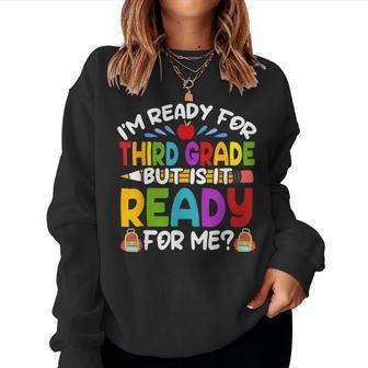 Im Ready For Third Grade Back To School 3Rd Grade Girls Boys Women Sweatshirt - Thegiftio UK