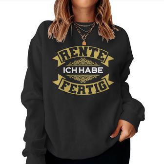 Rente Ich Habe Fertig Pension Pension Pensioner Women's Sweatshirt Frauen - Geschenkecke