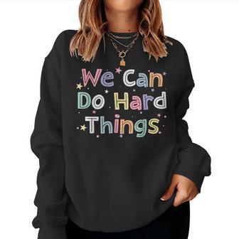Retro We Can Do Hard-Things Teacher Back To School Women Sweatshirt - Monsterry