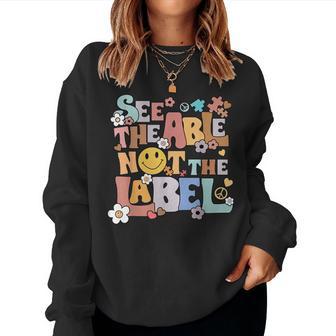 Retro See The Able Not The Label Teacher Autism Awareness Women Sweatshirt - Thegiftio UK
