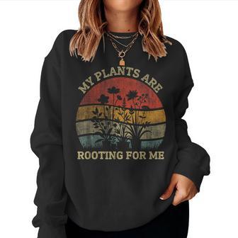 Retro Vintage My Plants Are Rooting For Me Plant Lover Women Sweatshirt - Thegiftio UK