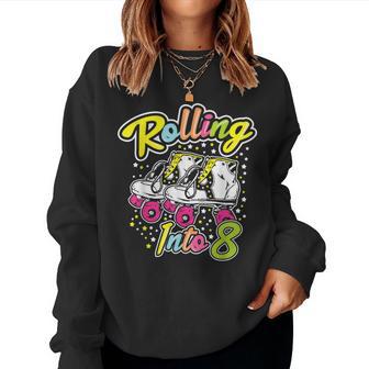 Rolling Into 8 Years Old Bday Girl Let's Roll 8Th Birthday Women Sweatshirt - Thegiftio UK