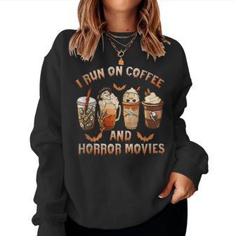 I Run On Coffee And Horror Movies Scary Halloween Costume Women Sweatshirt - Thegiftio UK