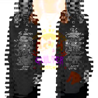 This Is My Scary Quilter Costume T Halloween Women Sweatshirt | Seseable UK