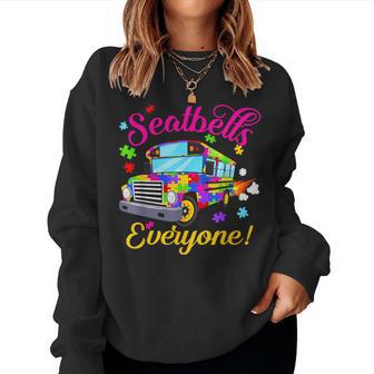Seatbelts Everyone Autism School Bus Driver Women Sweatshirt - Thegiftio UK