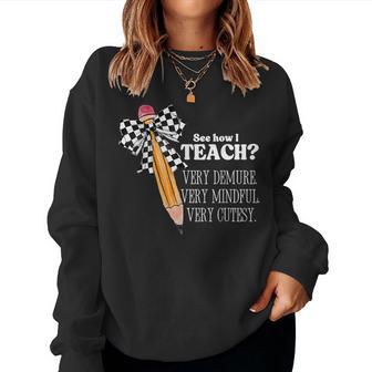 See How I Teach Very Demure Very Mindful Very Cutesy Teacher Women Sweatshirt - Thegiftio UK