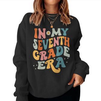 In My Seventh Grade Era 7Th Grade Teacher Groovy Retro Women Sweatshirt - Thegiftio UK