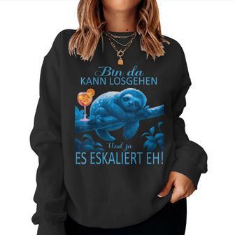 Sloth Bin Da Kann Losgehen Und Ja Es Escaliert Eh Costume Sweatshirt Frauen - Geschenkecke