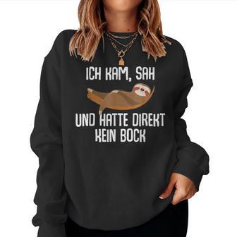 Sloth Ich Kam Sah Und Hatte Direkt Kein Bock Ich Kam Sah Sweatshirt Frauen - Geschenkecke