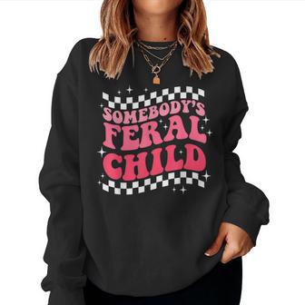 Somebody's Feral Child Toddler Girl And Boy Quotes Women Sweatshirt - Thegiftio UK