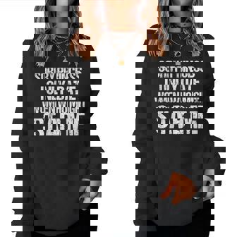 Sorry Princess I Only Date Who Might Stab Me On Back Women Sweatshirt - Monsterry