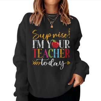 Surprise I'm Your Teacher Today Substitute Teacher Women Sweatshirt - Thegiftio UK