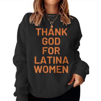 Thank God For Latina Women Women Sweatshirt - Thegiftio UK