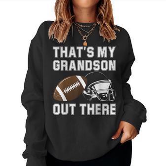 That's My Grandson Out There Football Fan Grandma Grandpa Women Sweatshirt - Thegiftio UK