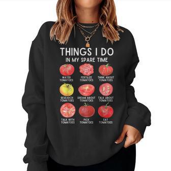 Things I Do In My Spare Time Tomatoes Gardening Plant Lover Women Sweatshirt - Thegiftio UK