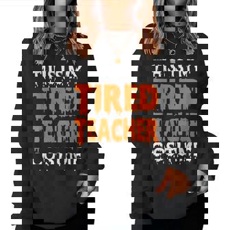 This Is My Tired Teacher Costume Quick Easy Lazy Halloween Women Sweatshirt | Seseable UK
