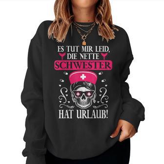 Tut Mir Leid Die Nette Schwester Hat Holiday Nurse S Sweatshirt Frauen - Geschenkecke