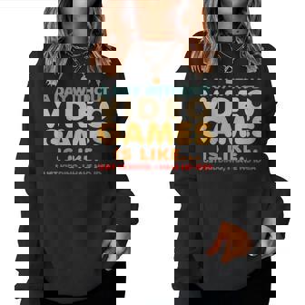 Une Journée Sans Jeuxidéo C'est Comme Un Cadeau Amusant Sweat-shirt pour femme - Cadeauxyz