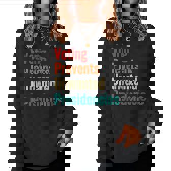 Voting Prevents Unwanted Presidencies 2024 Women Sweatshirt | Mazezy