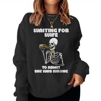 Waiting For Wife To Admit She Was Wrong Marriage Women Sweatshirt - Thegiftio UK