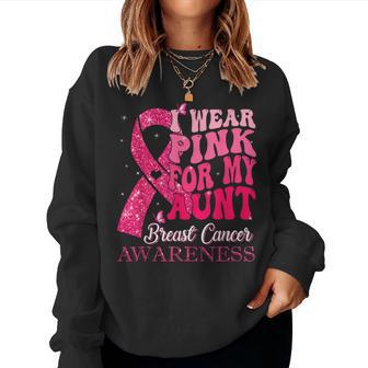 I Wear Pink For My Aunt Breast Cancer Warrior Support Squads Women Sweatshirt - Thegiftio UK