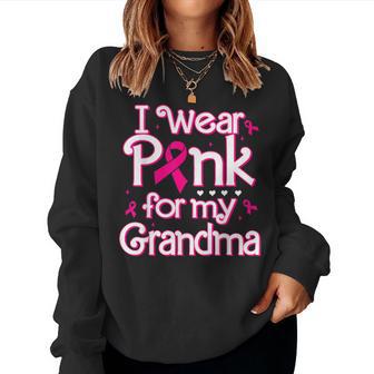I Wear Pink For My Grandma Support Breast Cancer Awareness Women Sweatshirt - Thegiftio UK