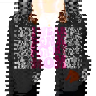 I Wear Pink For My Mom Fight Breast Cancer Family Support Women Sweatshirt - Monsterry