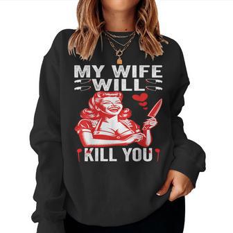 My Wife Will Kill You Engaged Couples Husband Apparel Women Sweatshirt - Thegiftio UK