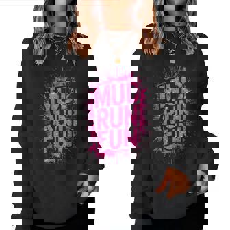 Woman Mud Run Fun Mudder Running Mudding Race Girls Team Atv Women Sweatshirt - Thegiftio